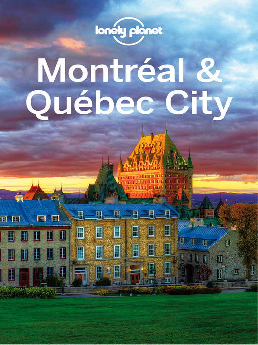 Title details for Montreal & Quebec City Guide by Lonely Planet - Wait list